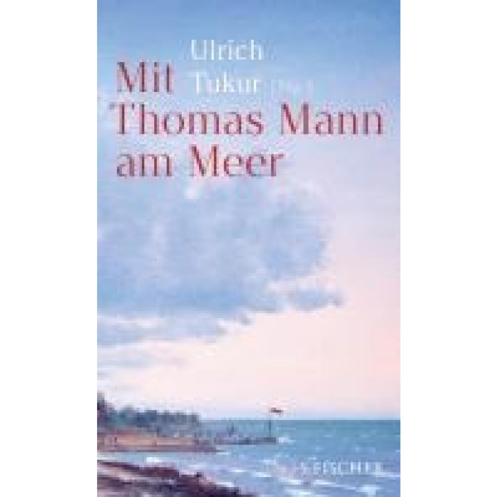 Mit Thomas Mann am Meer