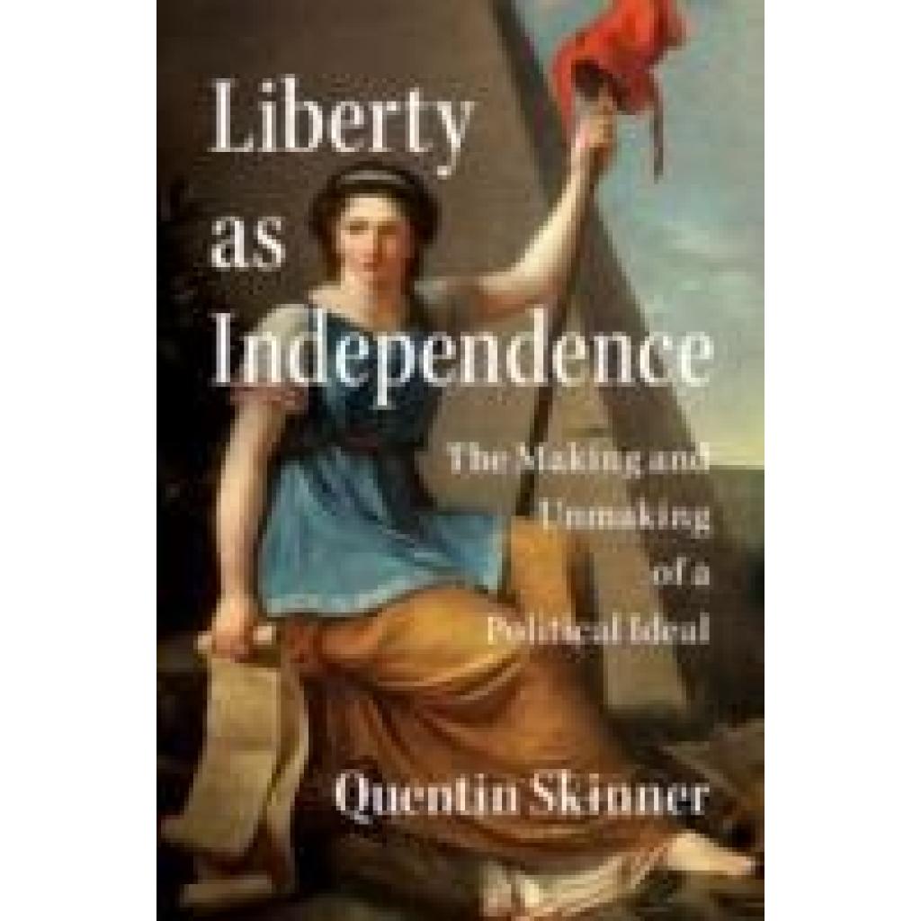 Skinner, Quentin: Liberty as Independence
