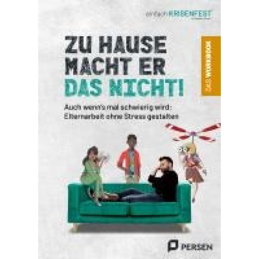 Kirsch, Raphael: Zu Hause macht er das nicht! - das Workbook
