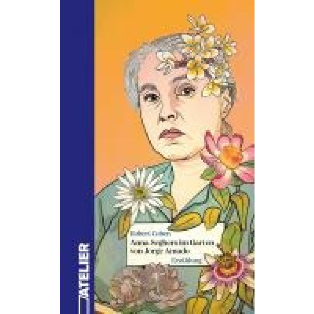 9783990651346 - Cohen Robert Anna Seghers im Garten von Jorge Amado