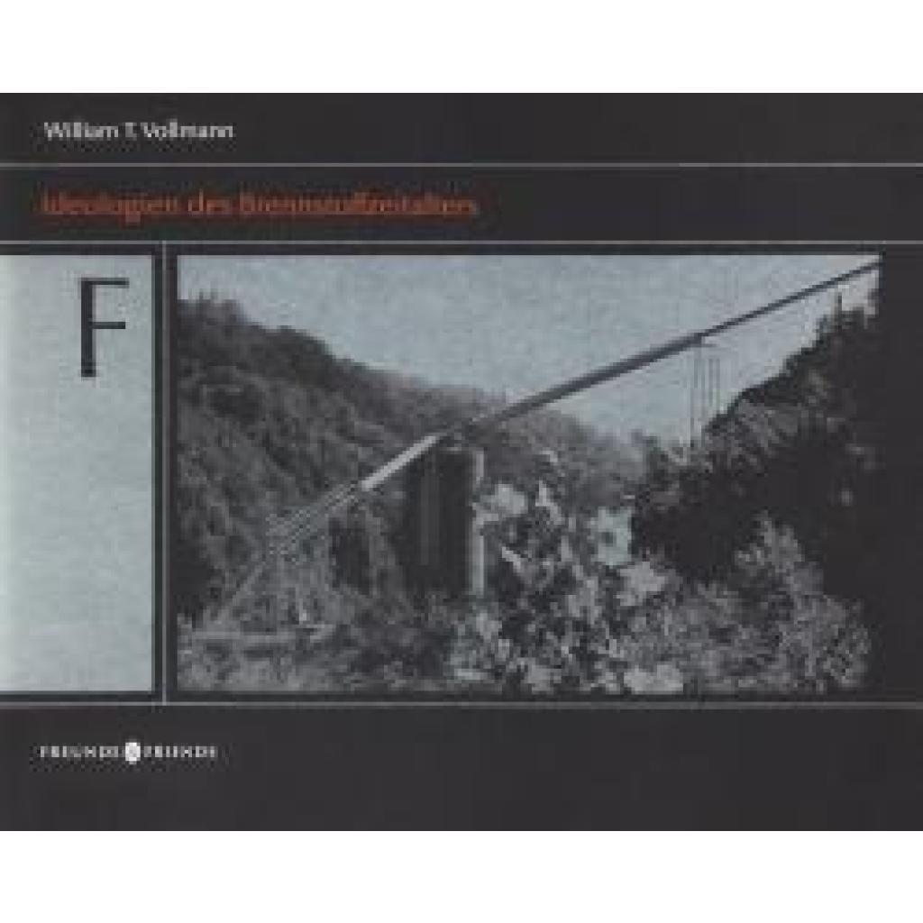 9783910815049 - Vollmann William T Ideologien des Brennstoffzeitalters 9783910815049 - Vollmann William T Ideologien des Brennstoffzeitalters