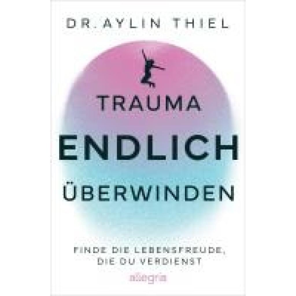 9783793400912 - Thiel Aylin Trauma ENDLICH überwinden