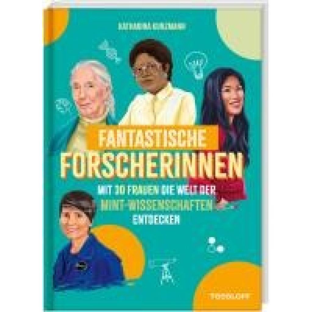 9783788646301 - Kunzmann Katharina Fantastische Forscherinnen Mit 30 Frauen die Welt der MINT-Wissenschaften entdecken