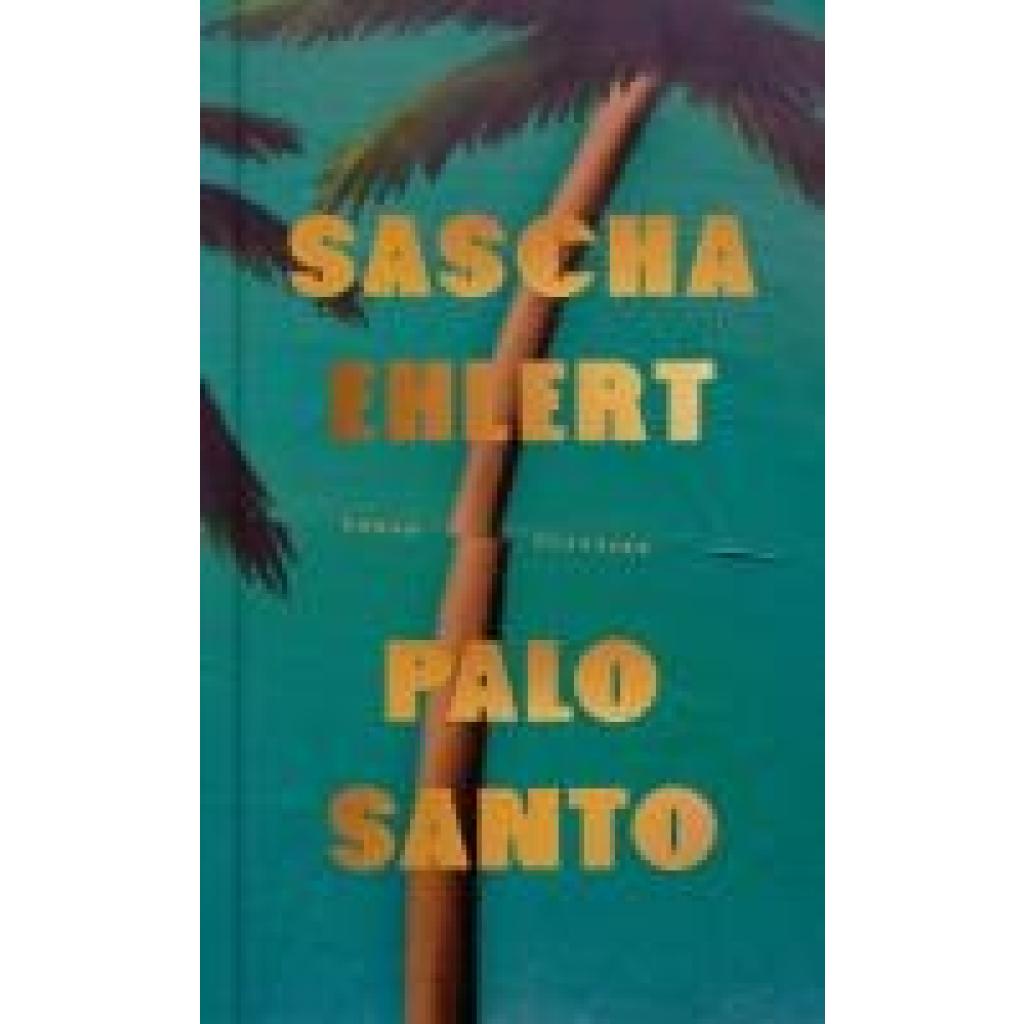 9783546101110 - Ehlert Sascha Palo Santo