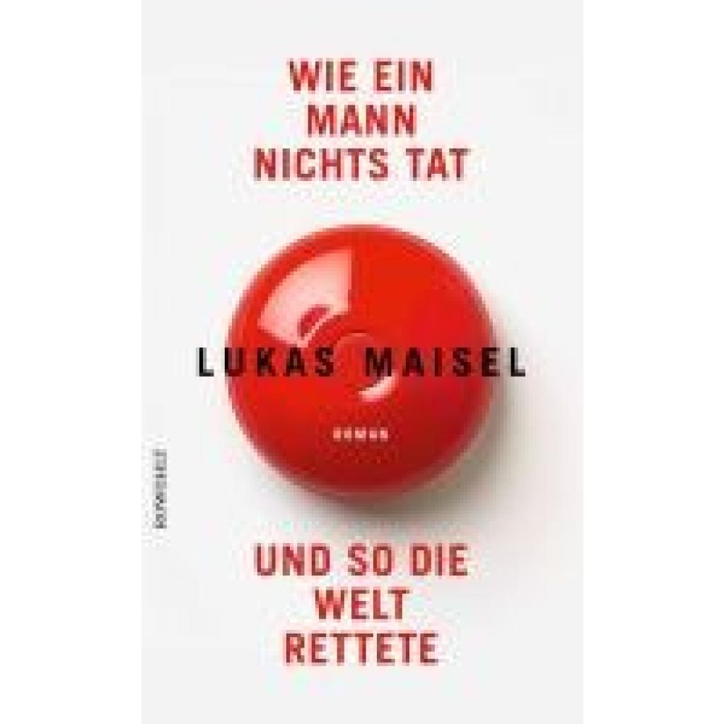 9783498007300 - Maisel Lukas Wie ein Mann nichts tat und so die Welt rettete