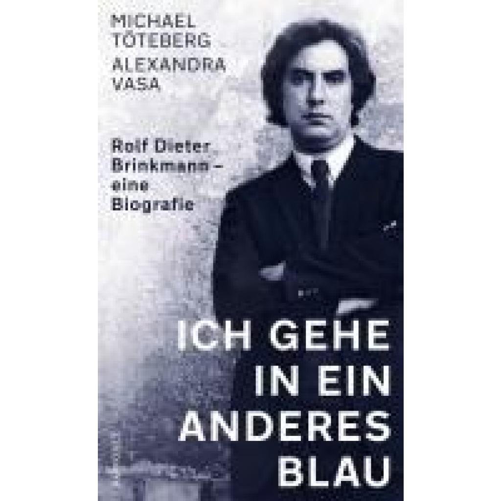 Töteberg, Michael: Ich gehe in ein anderes Blau