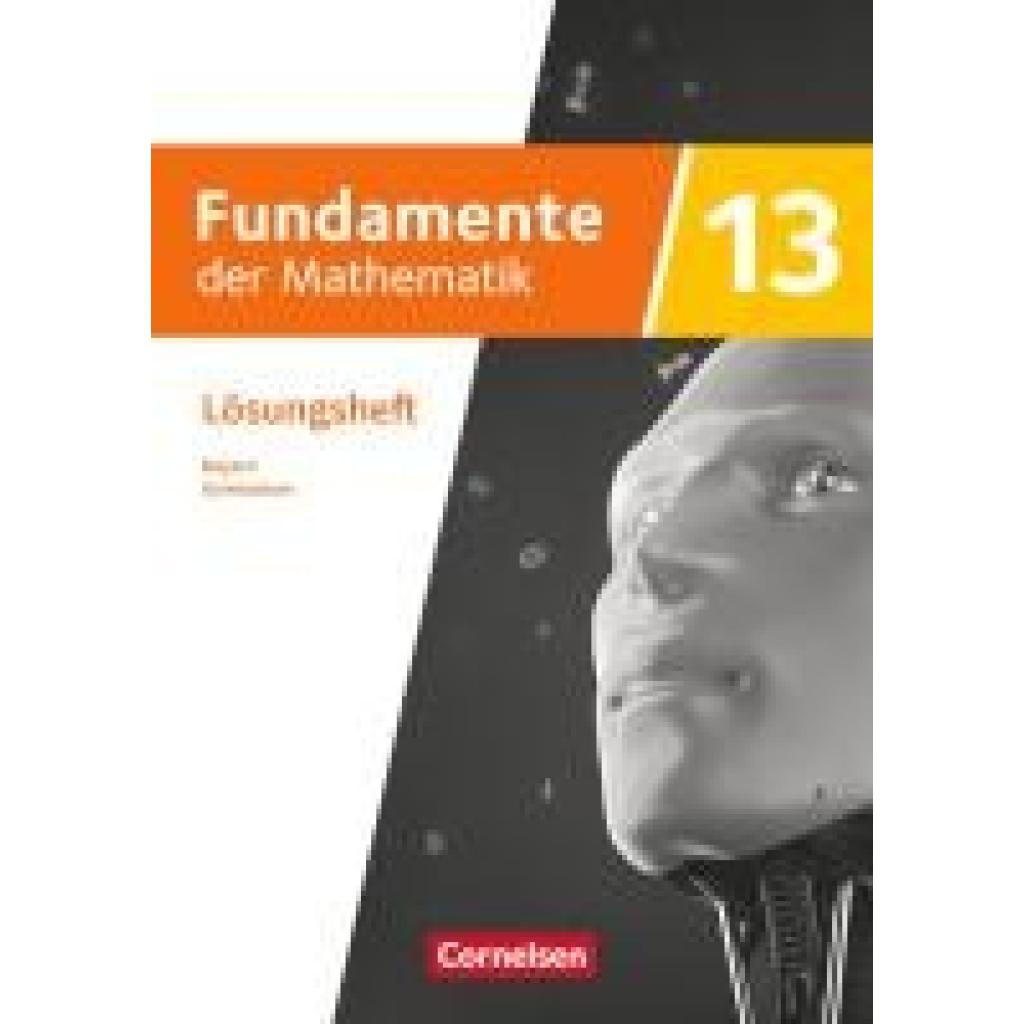 9783060428021 - Fundamente der Mathematik 13 Jahrgangsstufe - Ausgabe Bayern 2023 - Lösungen zum Schulbuch