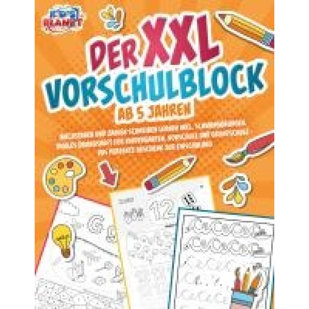 9783989351103 - Sommerfeld Julia Der XXL-Vorschulblock ab 5 Jahren Buchstaben und Zahlen schreiben lernen inkl Schwungübungen Ideales Übungsheft für Kindergarten Vorschule und Grundschule - Das perfekte Geschenk zur Einschulung