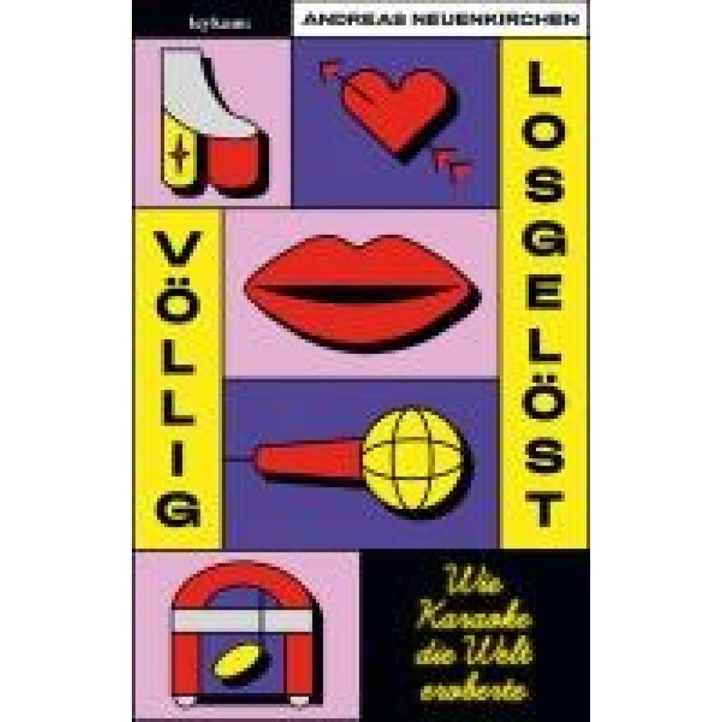 9783701183265 - Neuenkirchen Andreas Völlig losgelöst - Wie Karaoke die Welt eroberte 9783701183265 - Neuenkirchen Andreas Völlig losgelöst - Wie Karaoke die Welt eroberte