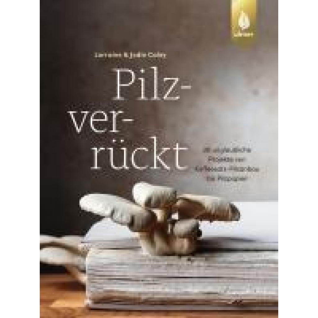 Caley, Lorraine: Pilzverrückt