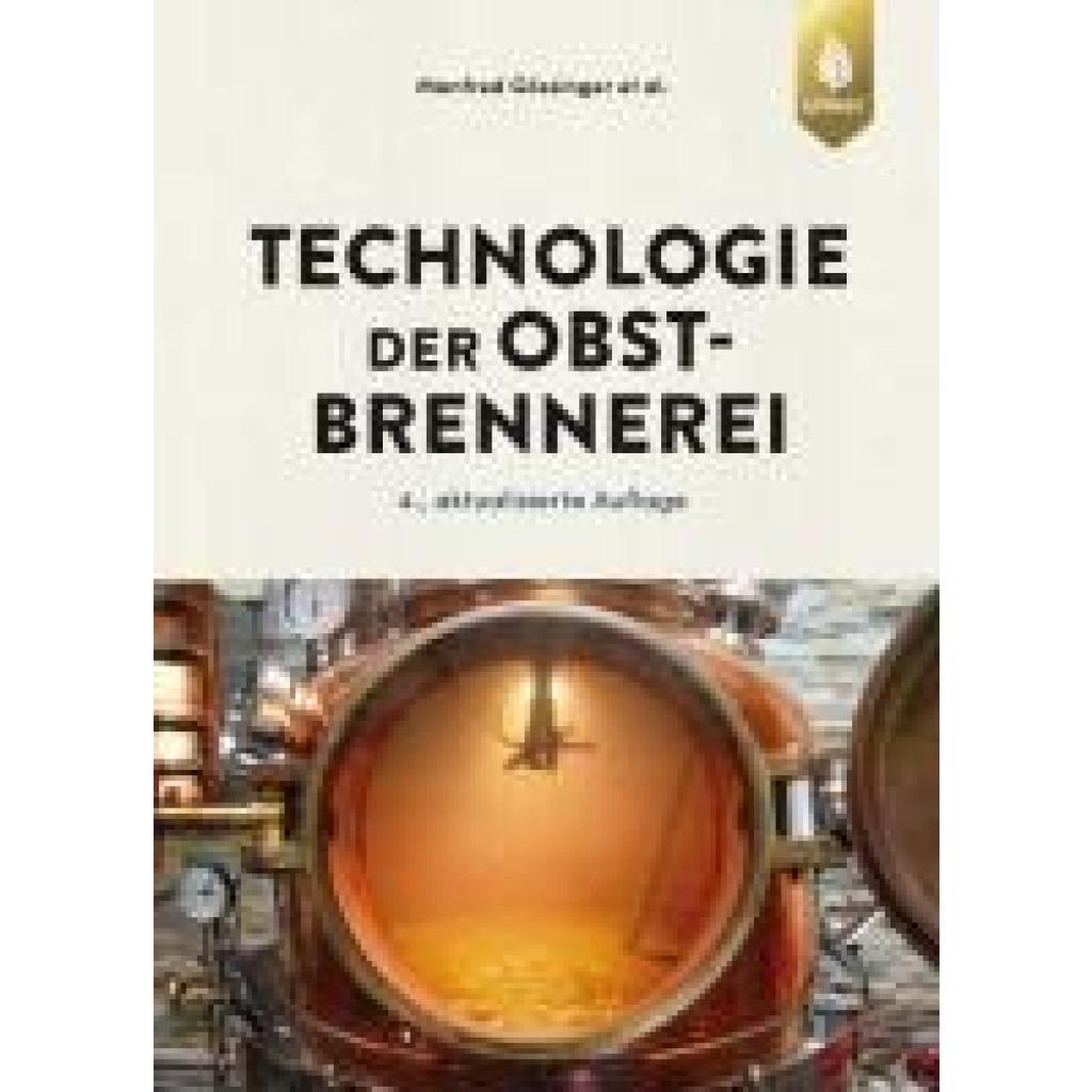 Gössinger, Manfred: Technologie der Obstbrennerei
