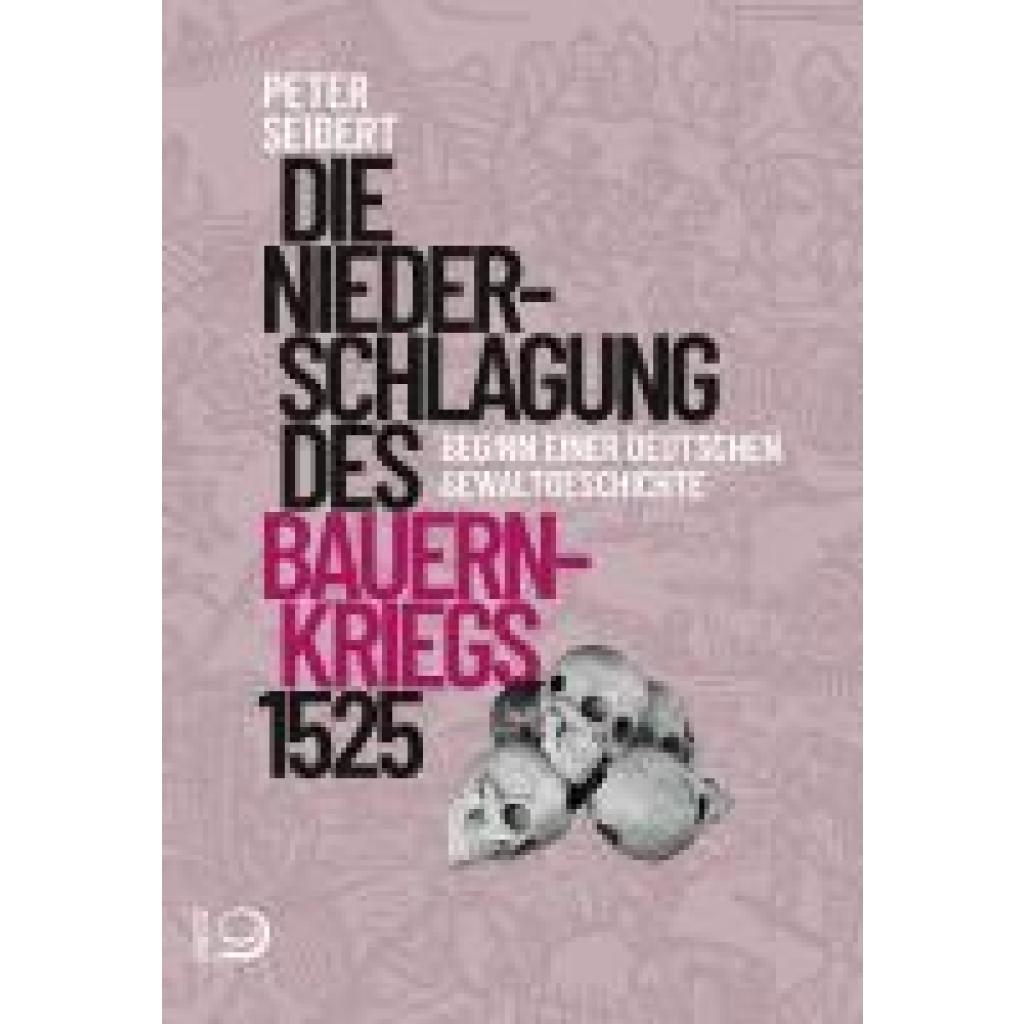 9783801206918 - Seibert Peter Die Niederschlagung des Bauernkriegs 1525
