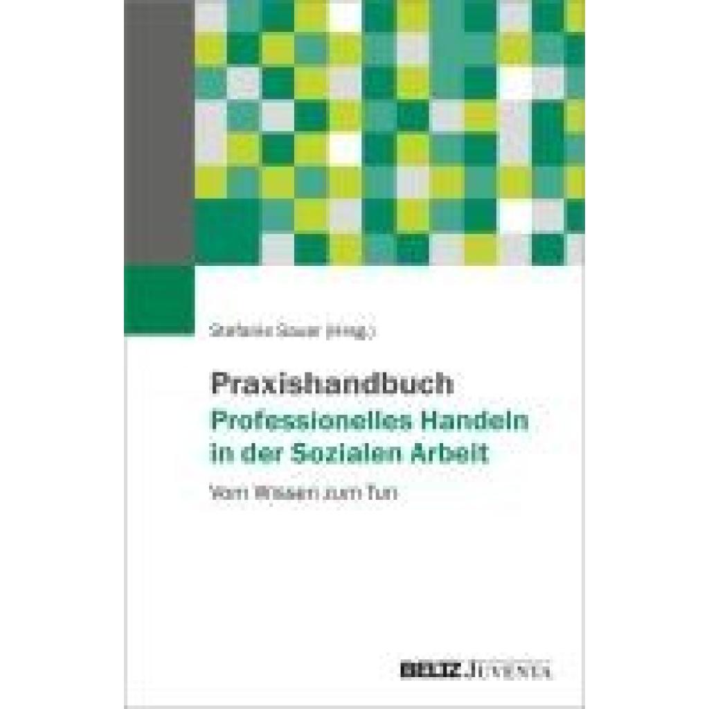 Praxishandbuch Professionelles Handeln in der Sozialen Arbeit