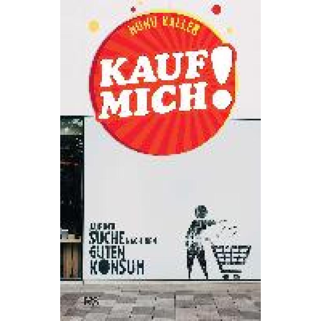 9783218012225 - Nunu Kaller - GEBRAUCHT Kauf mich! Auf der Suche nach dem guten Konsum - Preis vom 10062023 050725 h