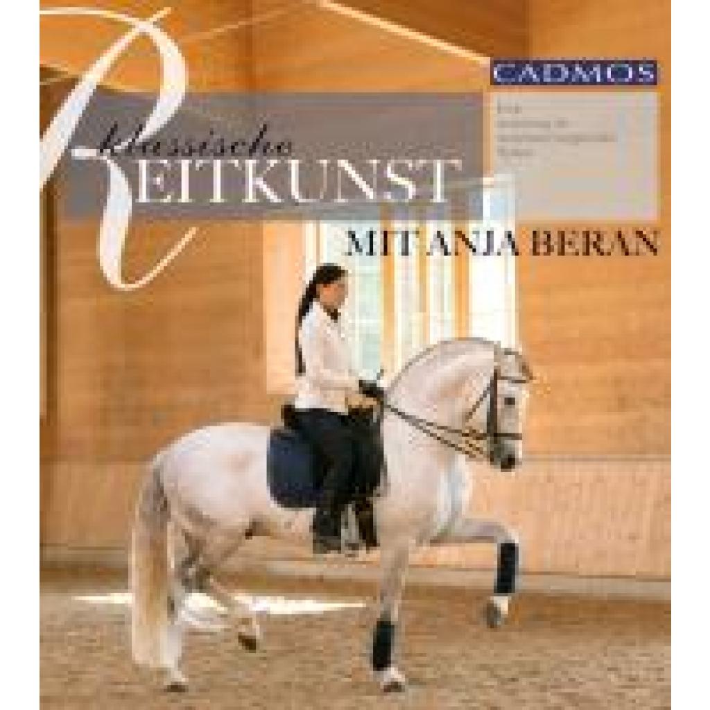 9783840410260 - Klassische Reitkunst mit Anja Beran - Anja Beran Gebunden 9783840410260 - Klassische Reitkunst mit Anja Beran - Anja Beran Gebunden