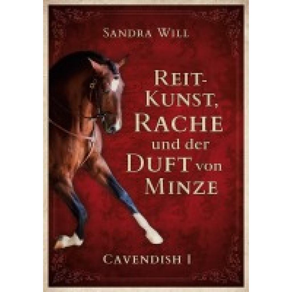 Will, Sandra: Reitkunst, Rache und der Duft von Minze