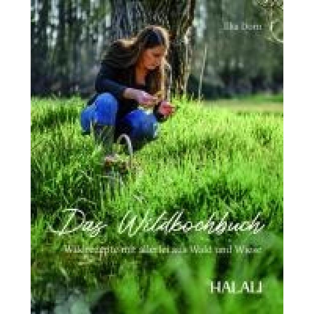 9783981479430 - HALALI - Das Wildkochbuch - Ilka Dorn Gebunden