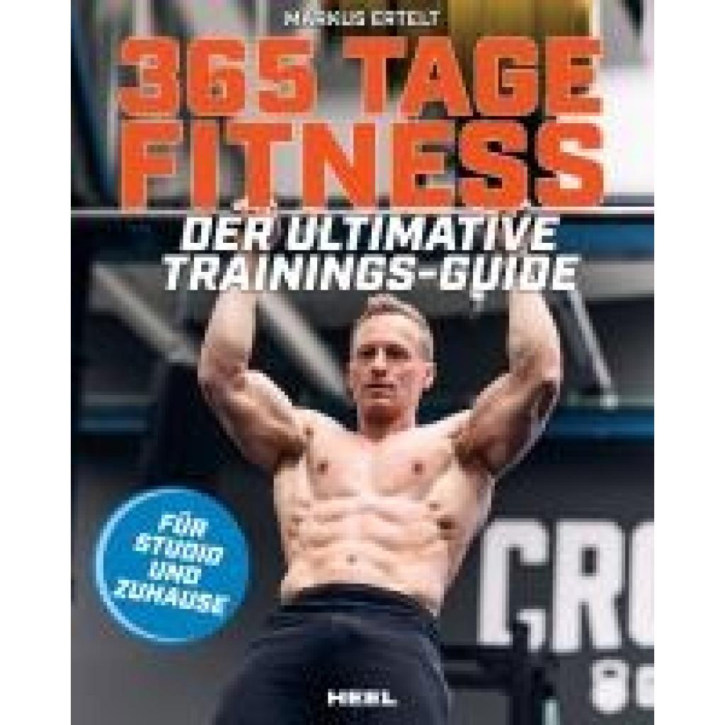9783966643382 - 365 Tage Fitness - Für Studio und Zuhause - Markus Ertelt Gebunden 9783966643382 - 365 Tage Fitness - Für Studio und Zuhause - Markus Ertelt Gebunden