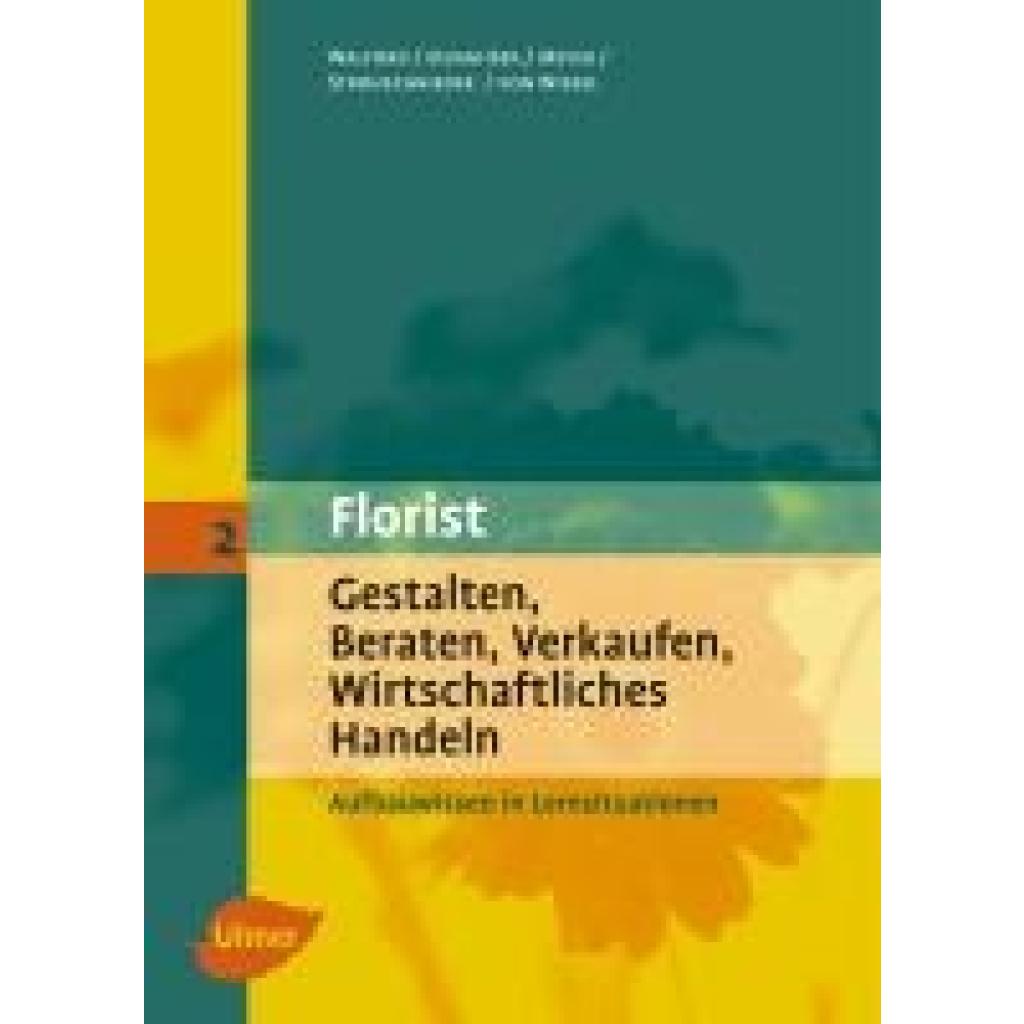 9783800112296 - Florist - Gestalten Beraten Verkaufen Wirtschafliches Handlen - Ursula Walford Marie-Luise Eidam-Bek Sabine Meyer Gebunden