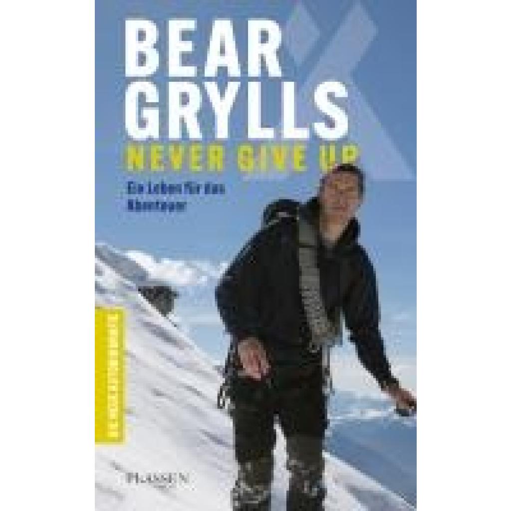 9783864708275 - Bear Grylls Never Give Up - Bear Grylls Gebunden