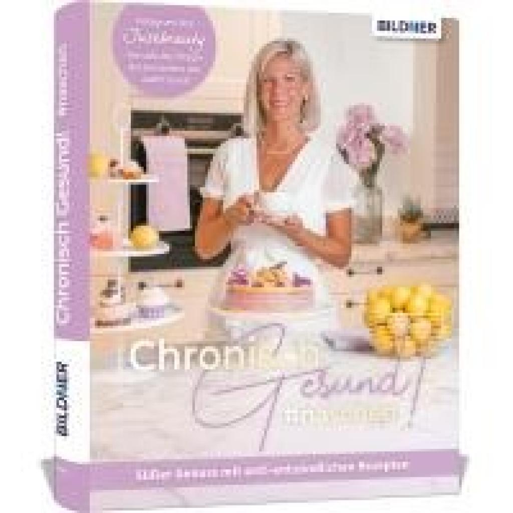 9783832806934 - Sendl Judith Chronisch Gesund #naschen - Süßer Genuss mit anti-entzündlichen Rezepten