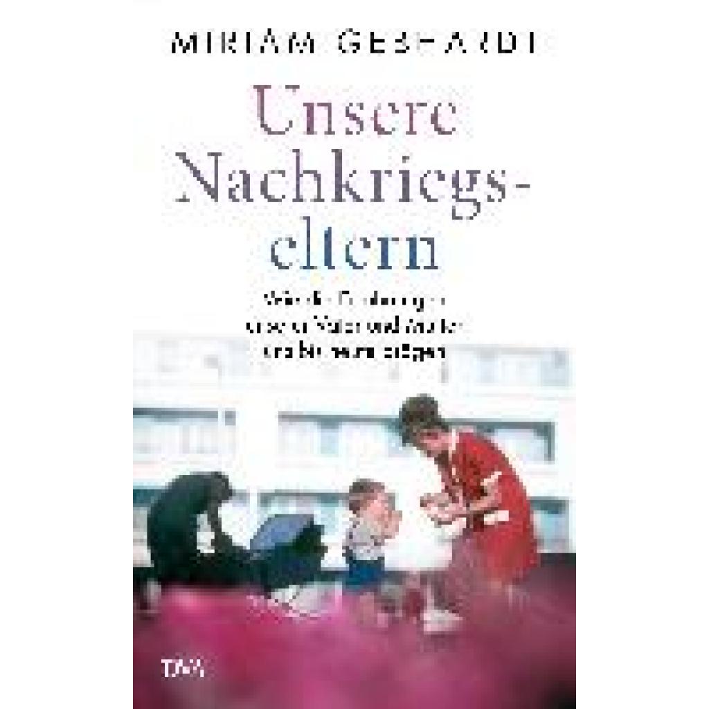 9783421048189 - Gebhardt Miriam Unsere Nachkriegseltern