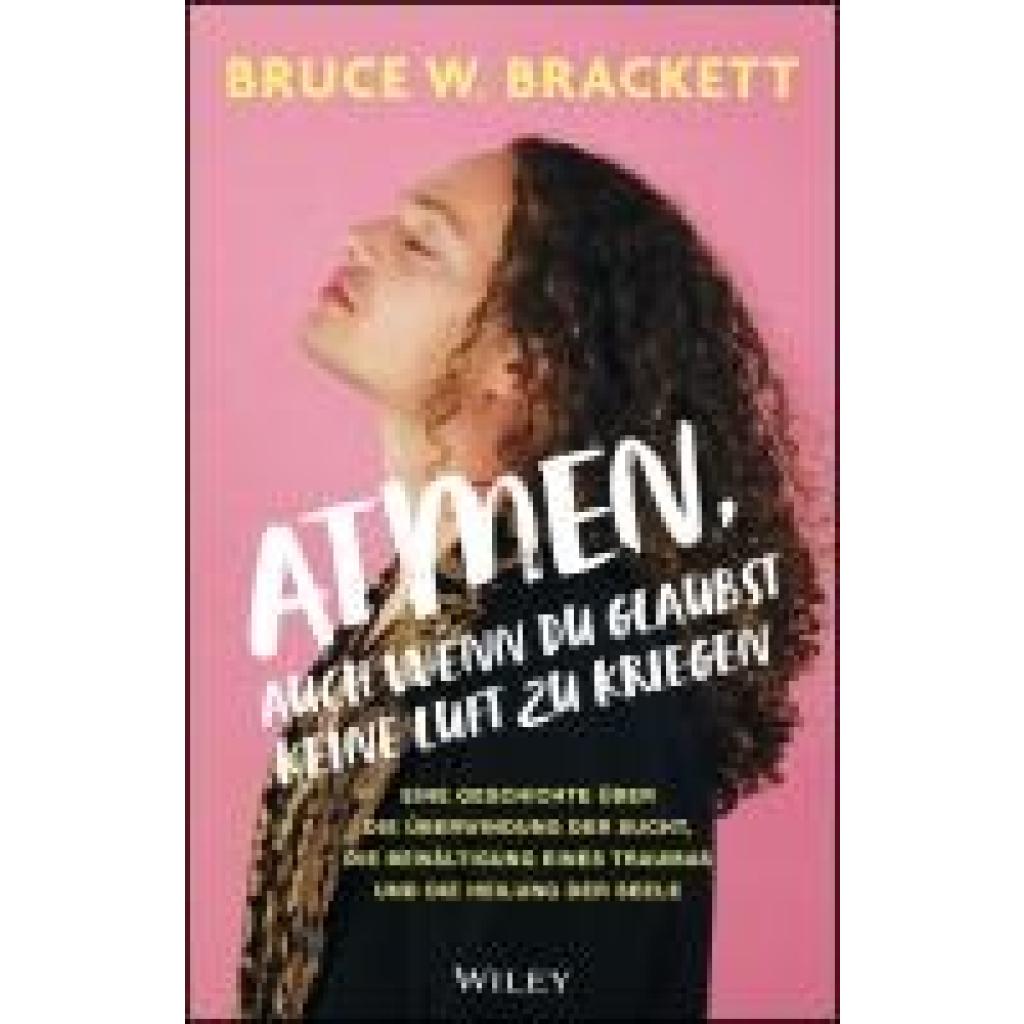 9783527512188 - Brackett Bruce W Atmen auch wenn du glaubst keine Luft zu kriegen