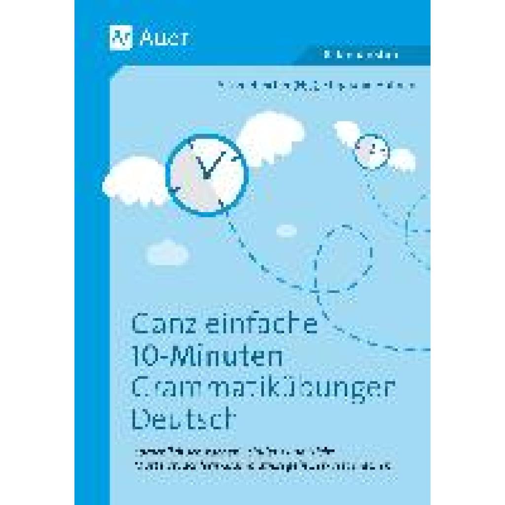 9783403081791 - Stephanie Halman - GEBRAUCHT Ganz einfache 10-Minuten-Grammatikübungen Deutsch Sprachlich schwachen Schülern und Nicht- Muttersprachlern Grammatikregeln bewusst machen (5 bis 10 Klasse) - Preis vom 02102023 050404 h