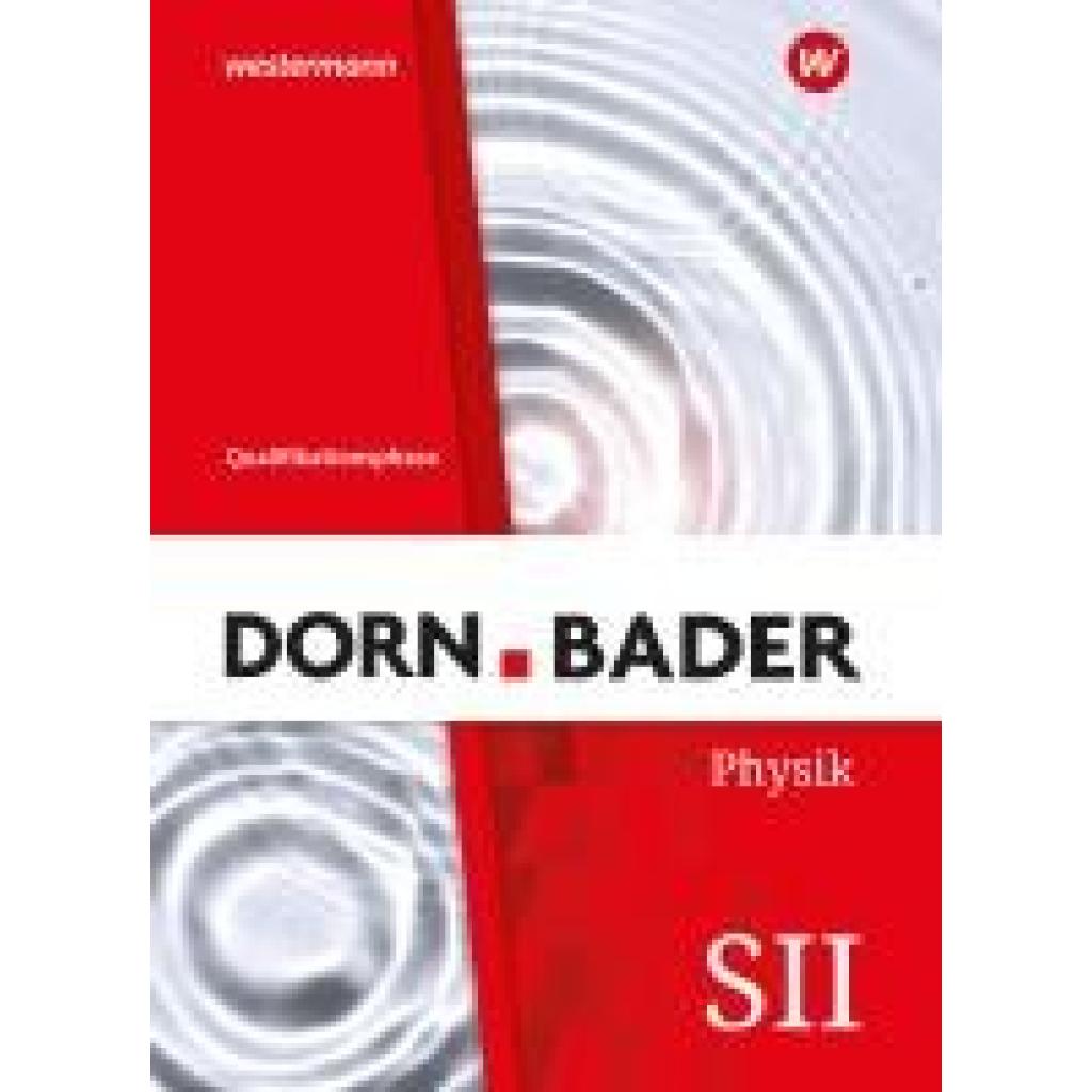 Dorn / Bader Physik SII. Qualifikationsphase Schulbuch. Für Nordrhein-Westfalen