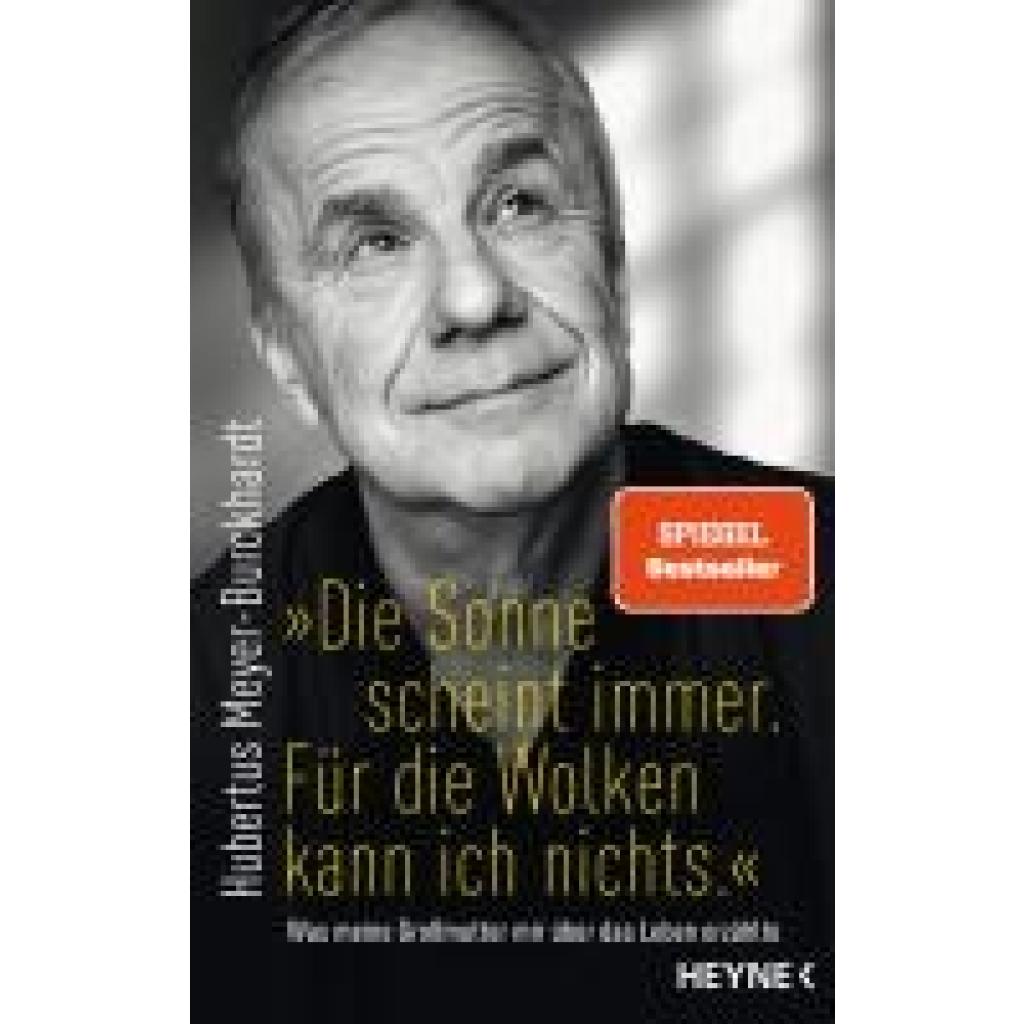 Meyer-Burckhardt, Hubertus: "Die Sonne scheint immer. Für die Wolken kann ich nichts."