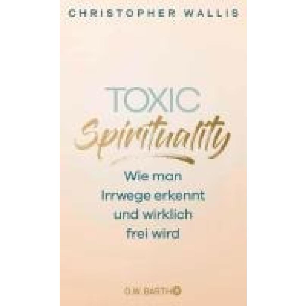 Wallis, Christopher: Toxic Spirituality