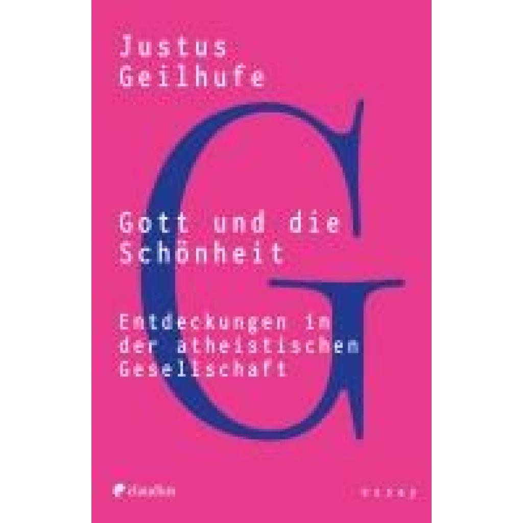 Geilhufe, Justus: Gott und die Schönheit