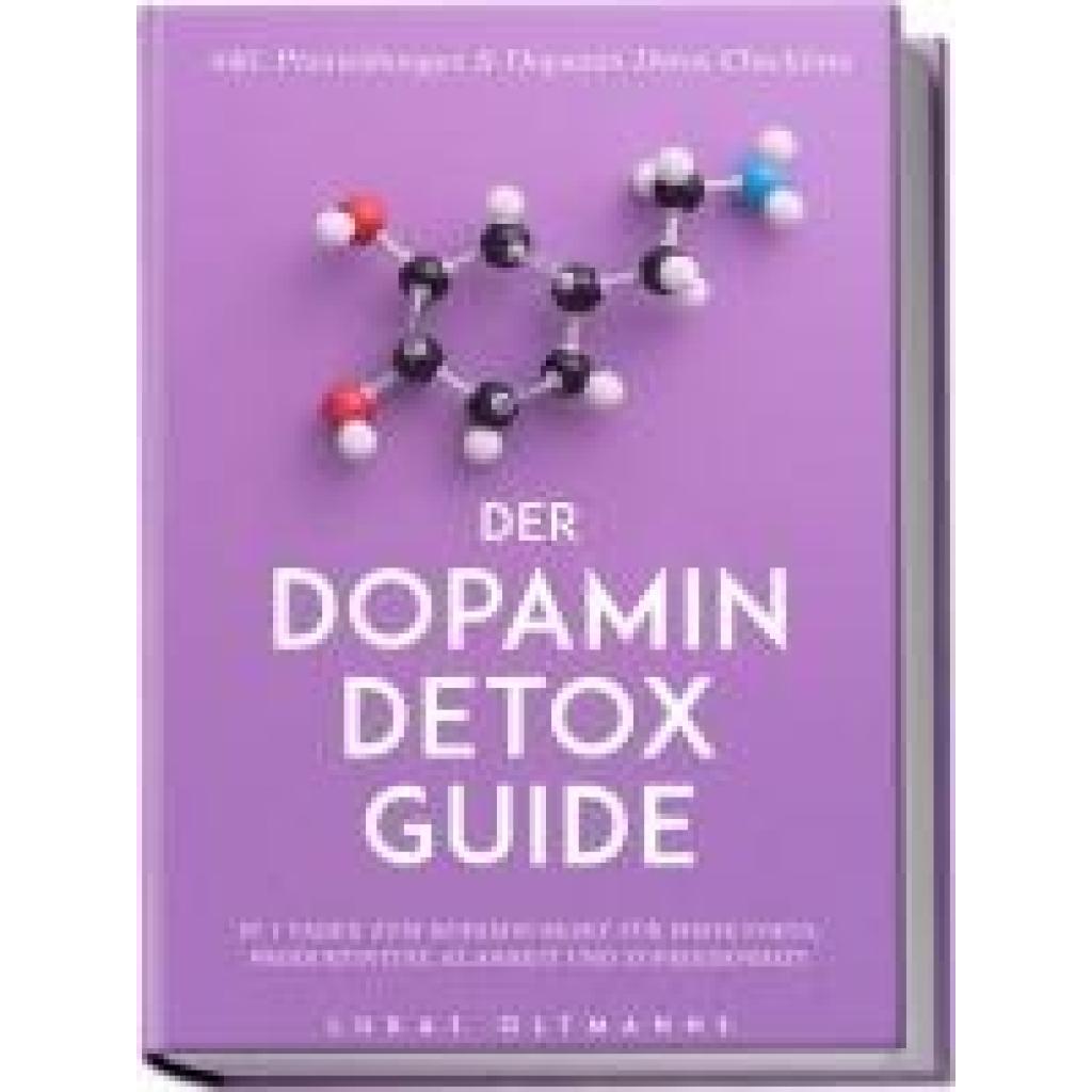 9783757611040 - Oltmanns Lukas Der Dopamin Detox Guide - In 7 Tagen zum Dopamin Reset für mehr Fokus Produktivität Klarheit und Zufriedenheit - inkl Praxisübungen & Dopamin Detox Checkliste