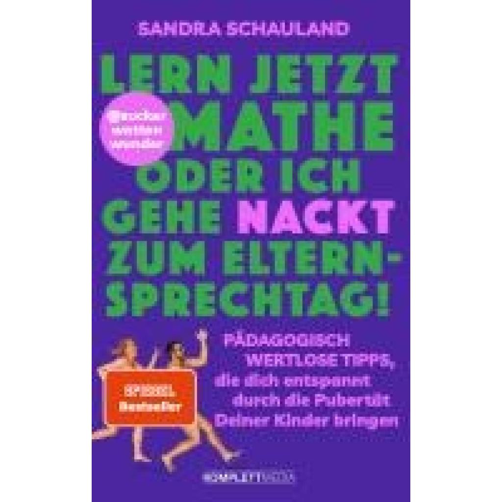 Schauland, Sandra: "Lern jetzt Mathe oder ich gehe nackt zum Elternsprechtag!"