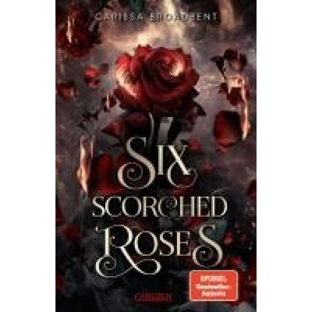 Broadbent, Carissa: Six Scorched Roses (Crowns of Nyaxia)