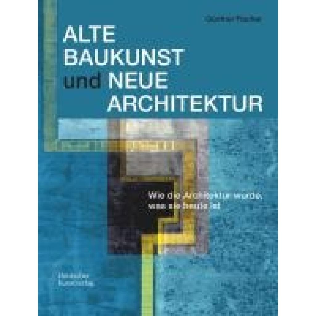 9783422802803 - Fischer Günther Alte Baukunst und Neue Architektur