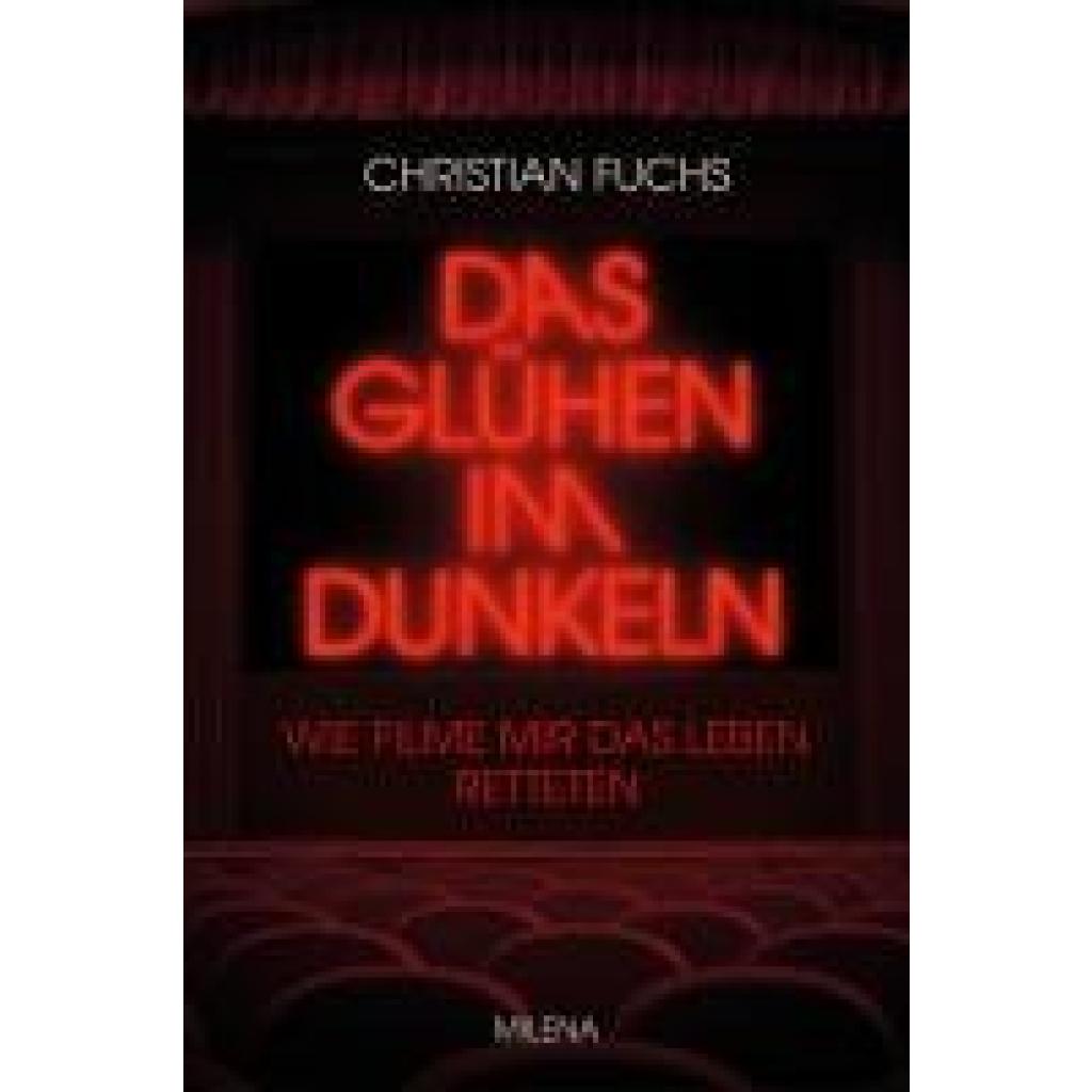 9783903460324 - Fuchs Christian Das Glühen im Dunkeln 9783903460324 - Fuchs Christian Das Glühen im Dunkeln