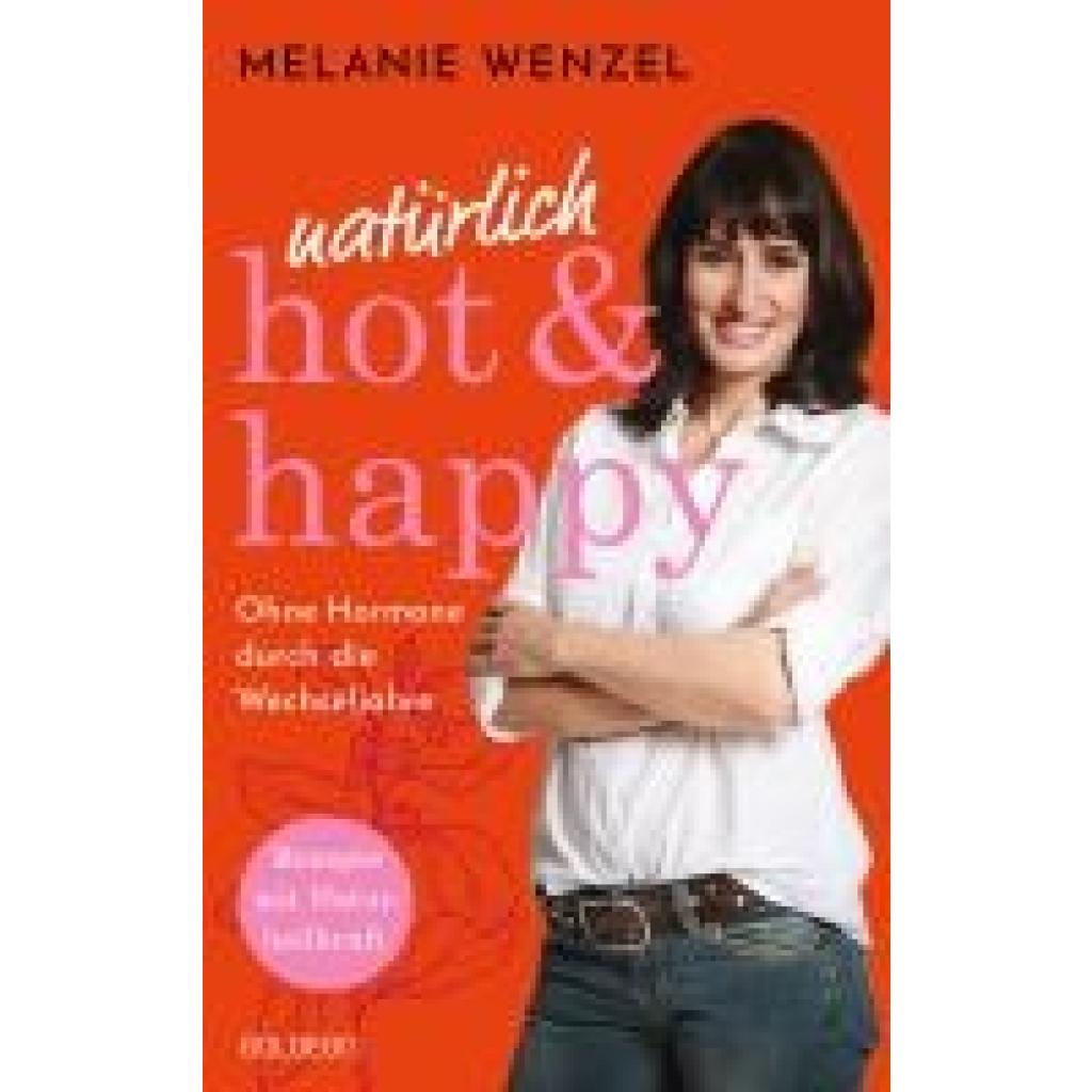 9783990604854 - Wenzel Melanie natürlich hot & happy - ohne Hormone durch die Wechseljahre