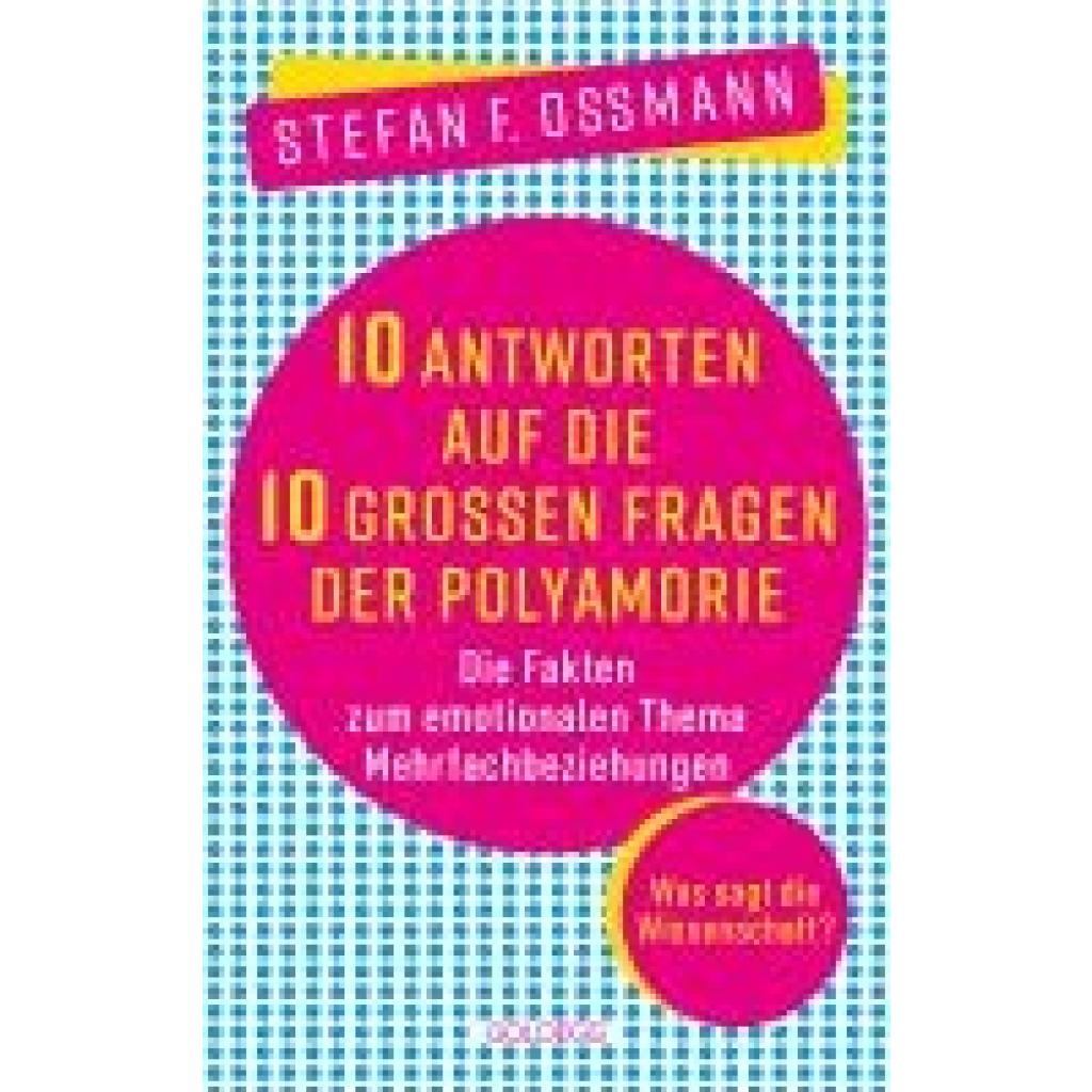 9783990604403 - Ossmann Stefan F 10 Antworten auf die 10 großen Fragen der Polyamorie