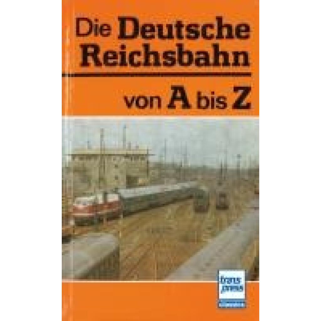 9783613717541 - Kirsche Hans-Joachim Die Deutsche Reichsbahn von A bis Z