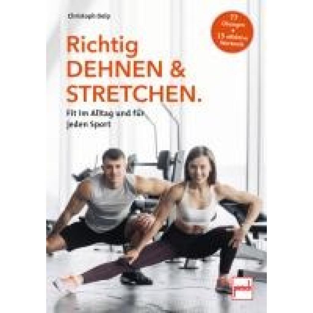 Delp, Christoph: Richtig Dehnen & Stretchen