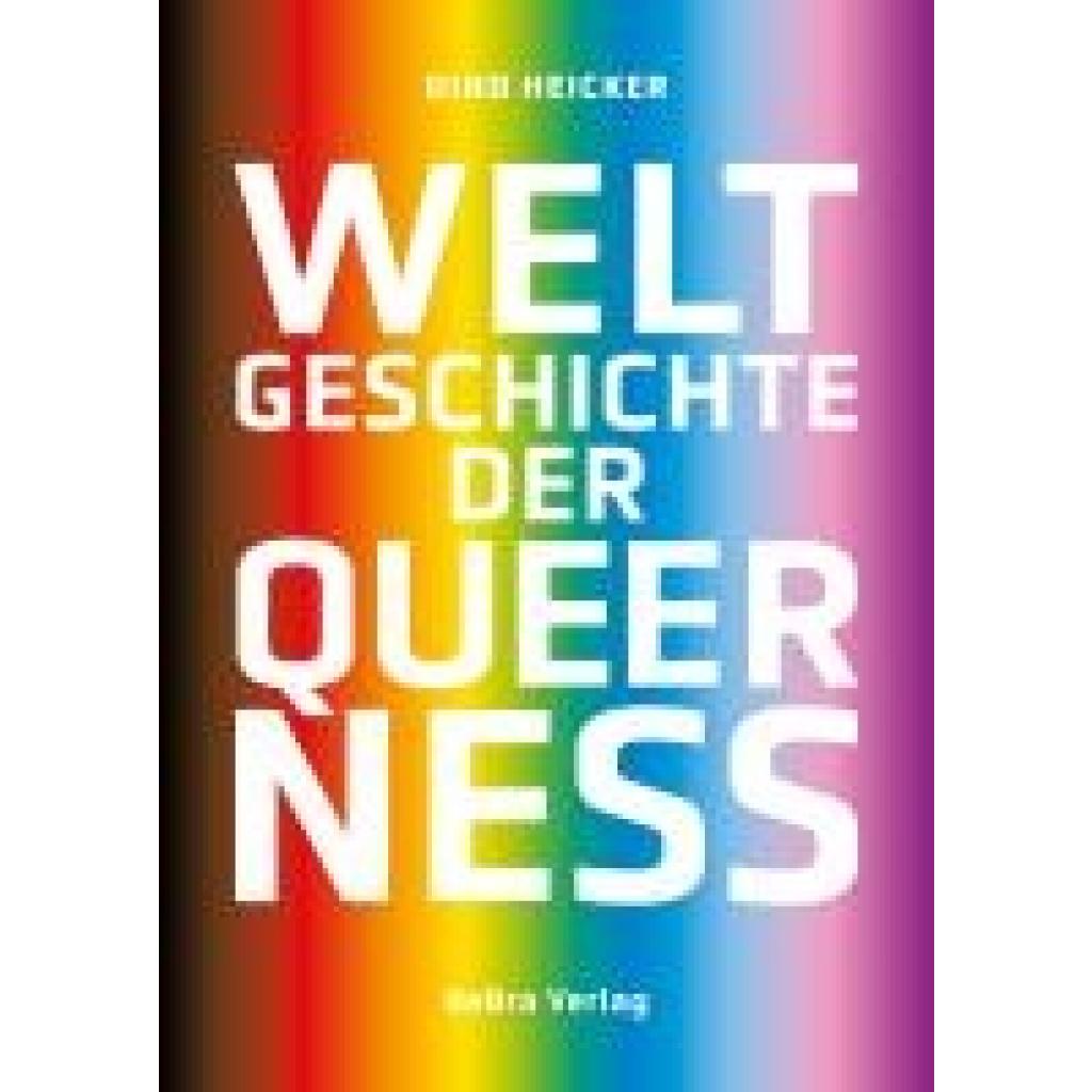9783898092593 - Heicker Dino Weltgeschichte der Queerness