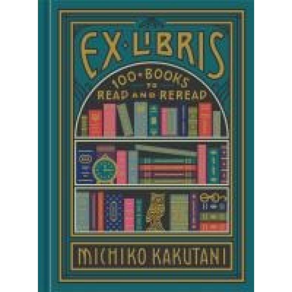 9780525574972 - Ex Libris - Michiko Kakutani Gebunden 9780525574972 - Ex Libris - Michiko Kakutani Gebunden