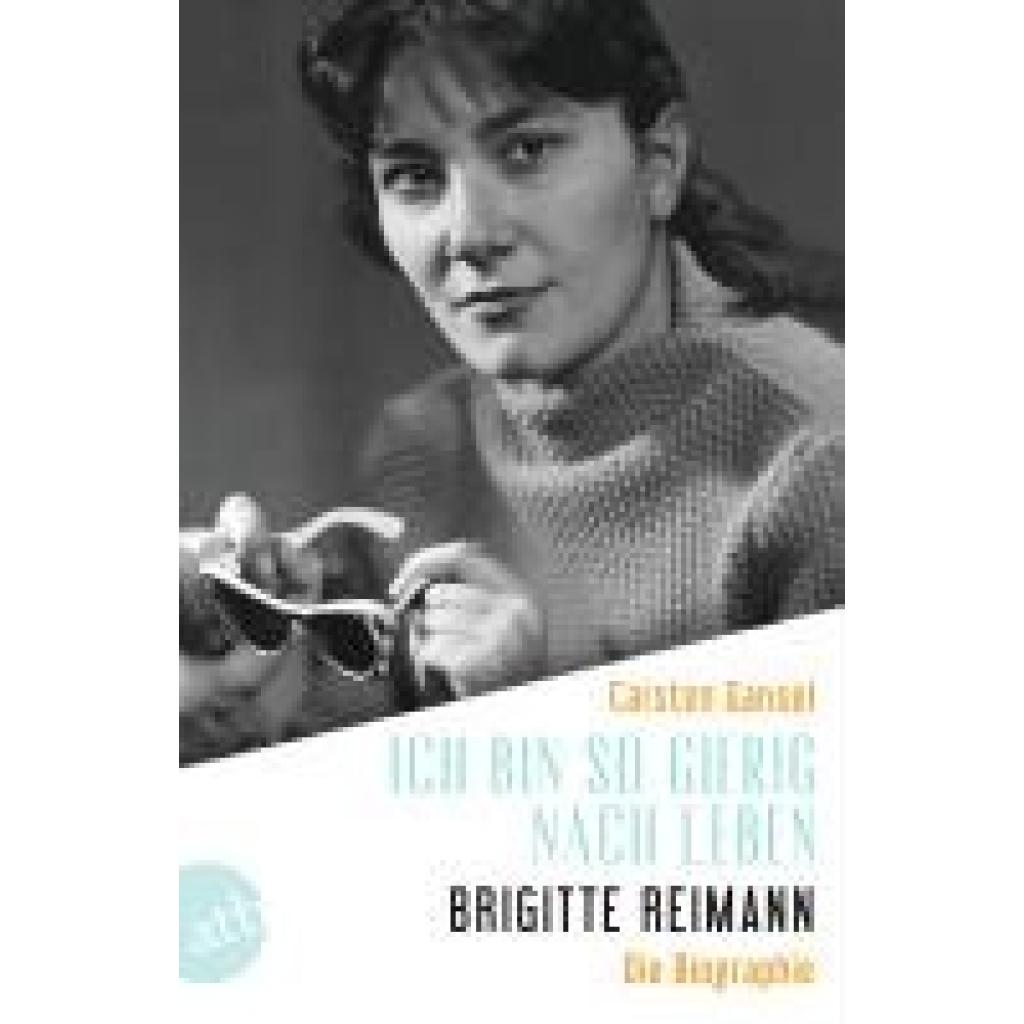 9783746641805 - Gansel Carsten Ich bin so gierig nach Leben - Brigitte Reimann