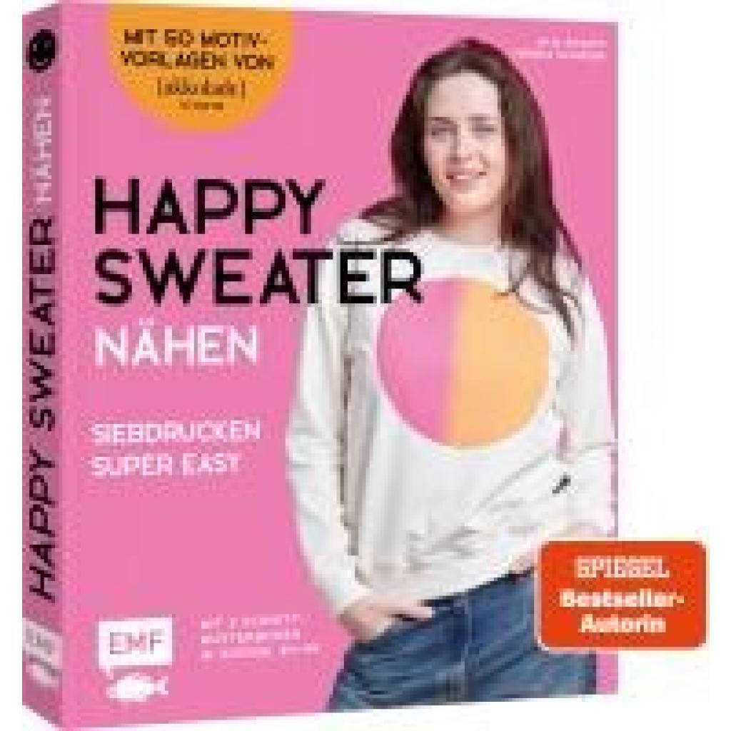 9783745926750 - Roloff Anja Happy Sweater nähen - Siebdrucken super easy! Mit 50 Motivvorlagen von @akkoladestudio