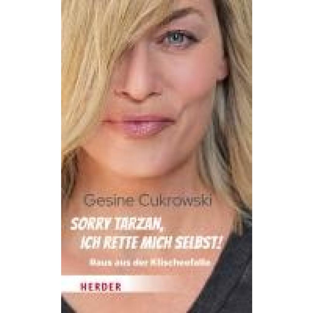 9783451605505 - Cukrowski Gesine Sorry Tarzan ich rette mich selbst!