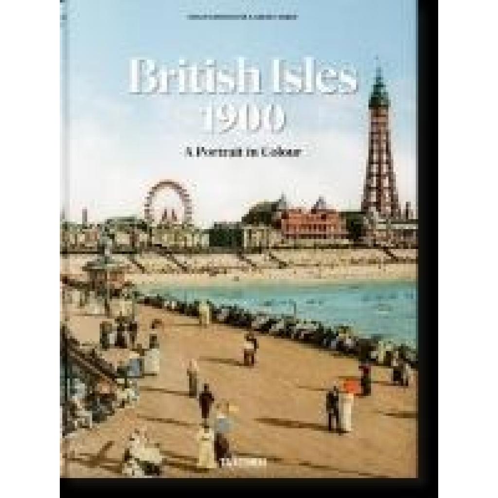 9783836595391 - Dobson Sebastian The British Isles 1900 A Portrait in Colour