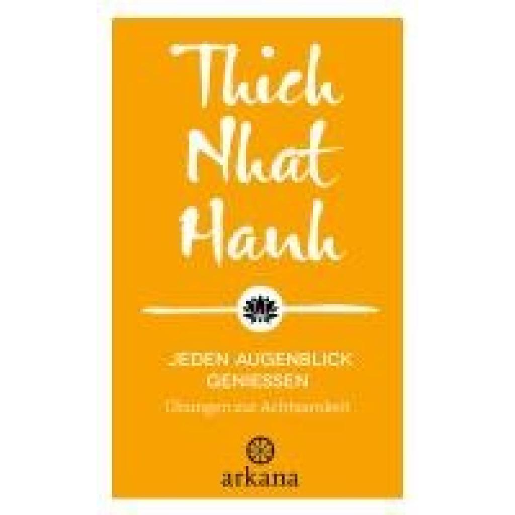 9783442345861 - Jeden Augenblick genießen - Thich Nhat Hanh Gebunden