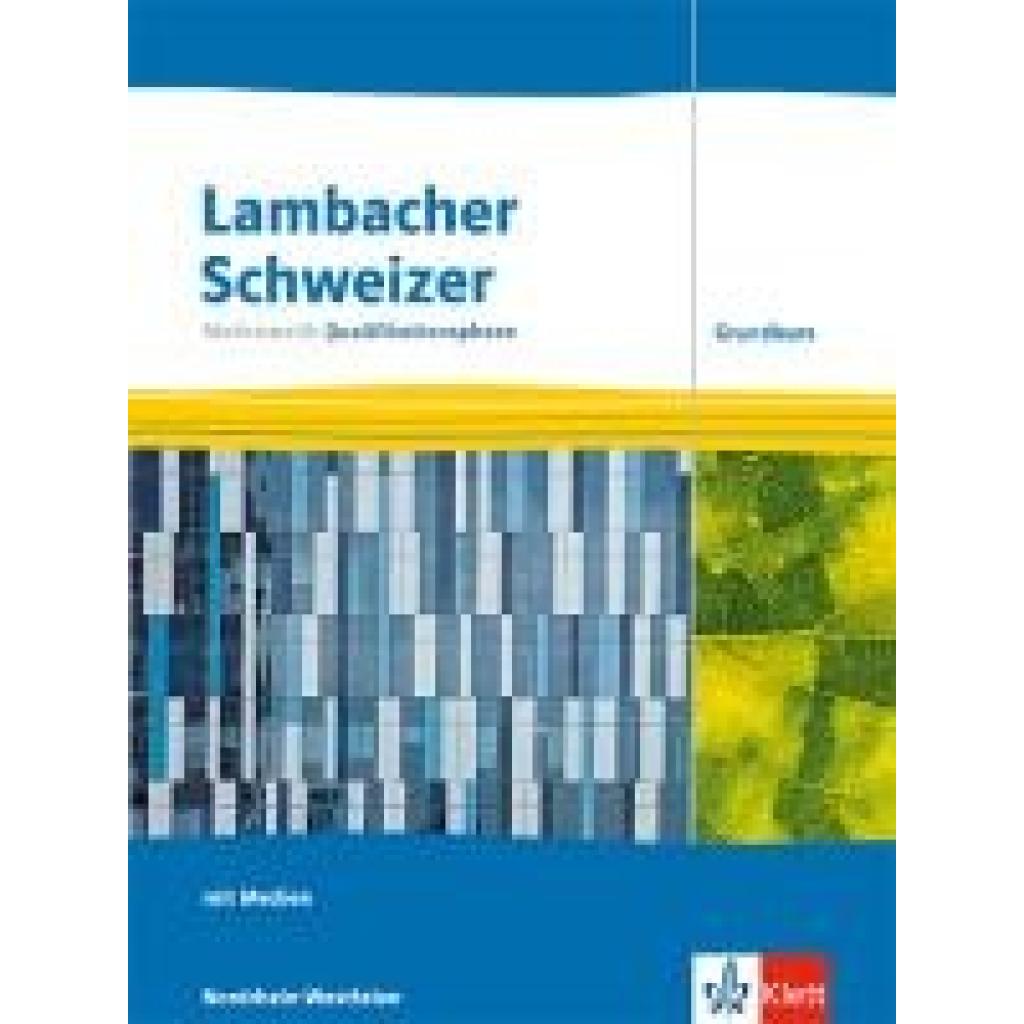 9783127354911 - Lambacher Schweizer Mathematik Qualifikationsphase Grundkurs Ausgabe Nordrhein-Westfalen ab 2024 Schulbuch mit Medien Klasse 12 13