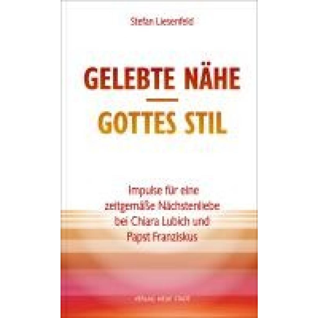 9783734613531 - Liesenfeld Stefan Gelebte Nähe - Gottes Stil